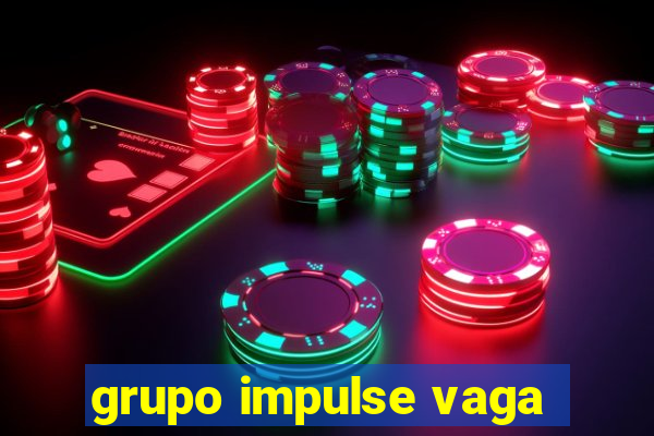 grupo impulse vaga